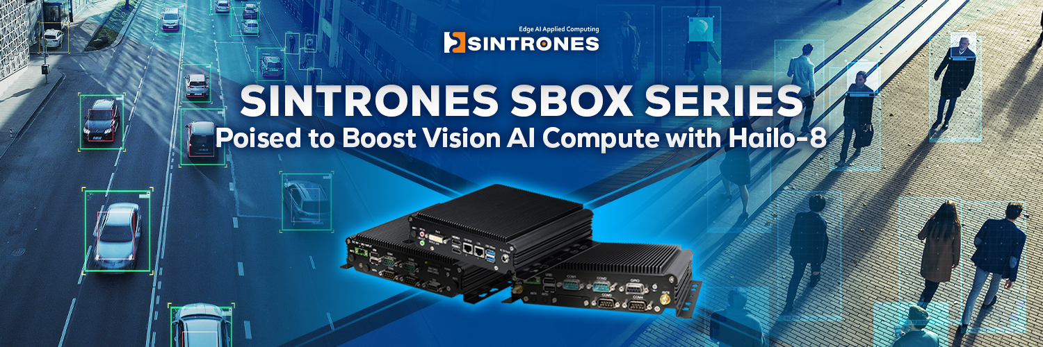 SINTRONES SBOX Series Poised to Boost Vision AI Compute with Hailo-8