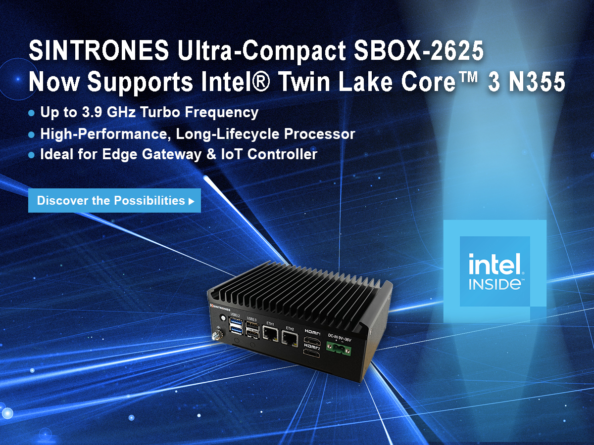 SINTRONES Ultra-Compact SBOX-2625 Now Supports Intel® Twin Lake Core™ 3 N355